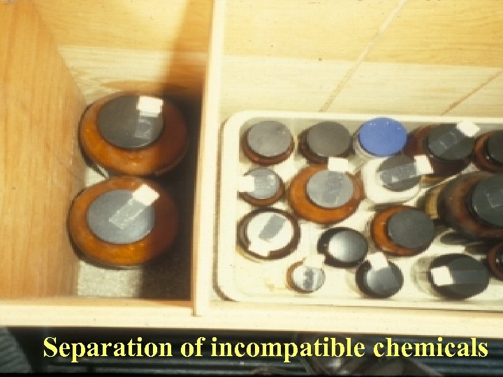 Separation of incompatible chemicals 