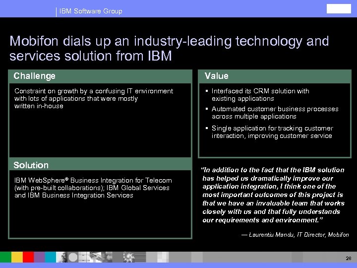 IBM Software Group Mobifon dials up an industry-leading technology and services solution from IBM