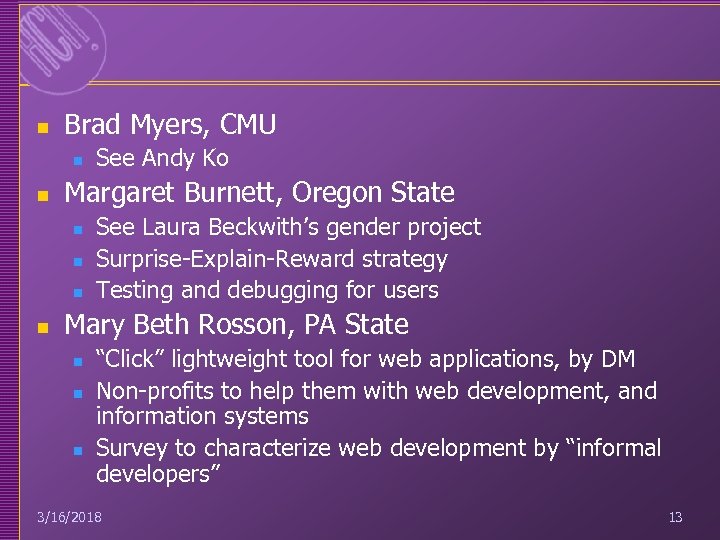 n Brad Myers, CMU n n Margaret Burnett, Oregon State n n See Andy