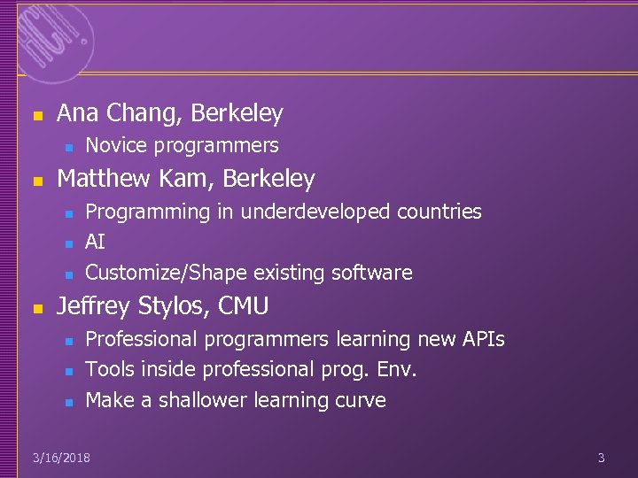 n Ana Chang, Berkeley n n Matthew Kam, Berkeley n n Novice programmers Programming