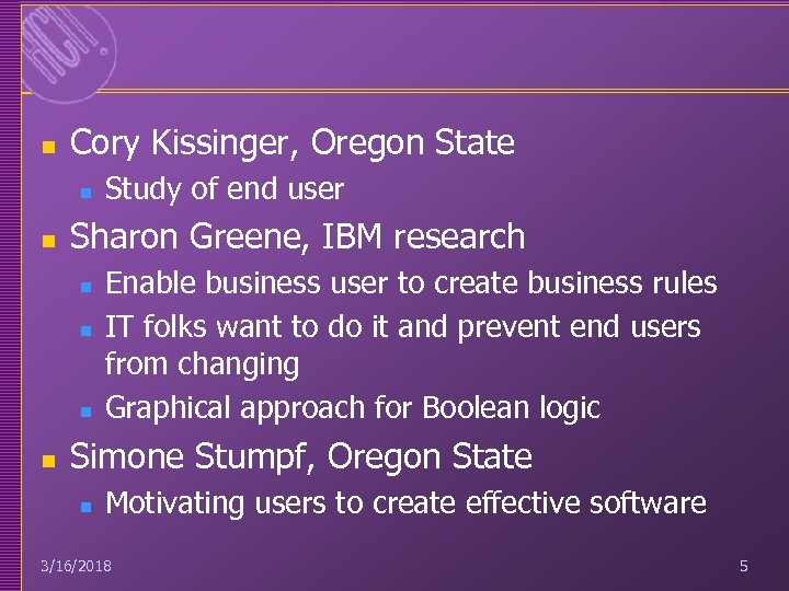n Cory Kissinger, Oregon State n n Sharon Greene, IBM research n n Study
