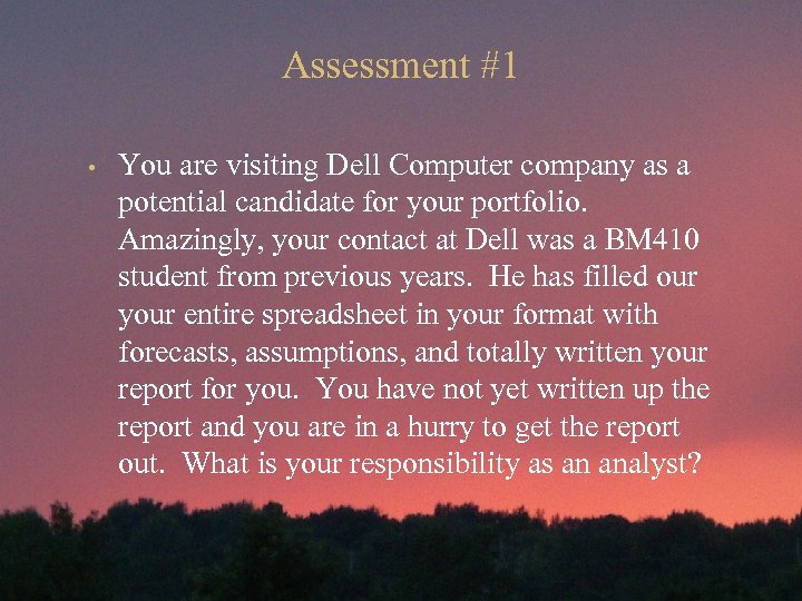 Assessment #1 • You are visiting Dell Computer company as a potential candidate for