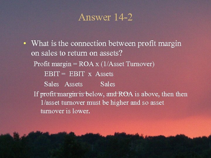 Answer 14 -2 • What is the connection between profit margin on sales to