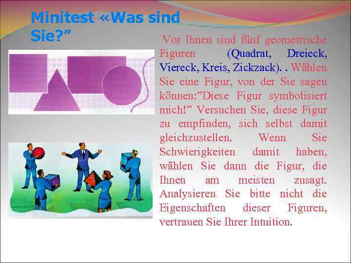 Minitest «Was sind Sie? ” Vor Ihnen sind fünf geometrische Figuren (Quadrat, Dreieck, Viereck,