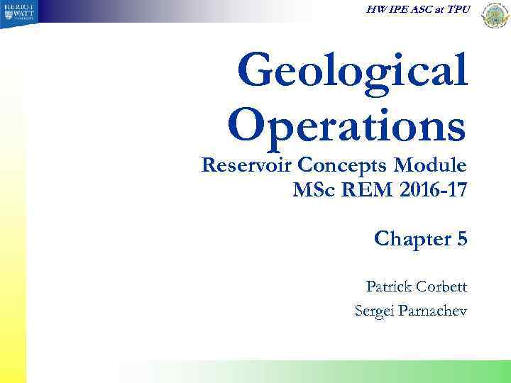 HW IPE ASC at TPU Geological Operations Reservoir Concepts Module MSc REM 2016 -17