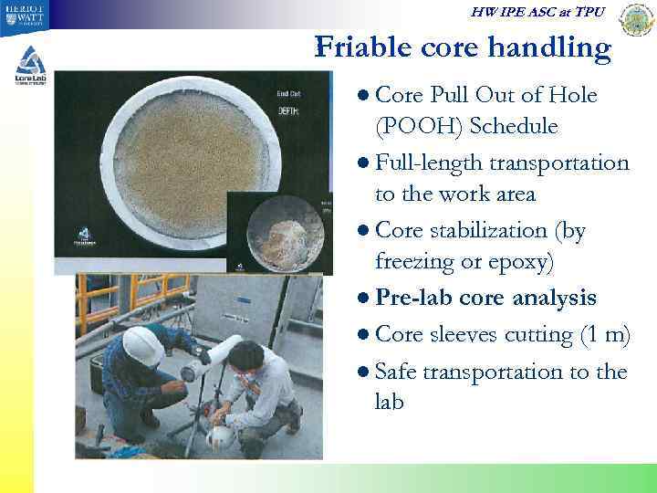 HW IPE ASC at TPU Friable core handling l Core Pull Out of Hole