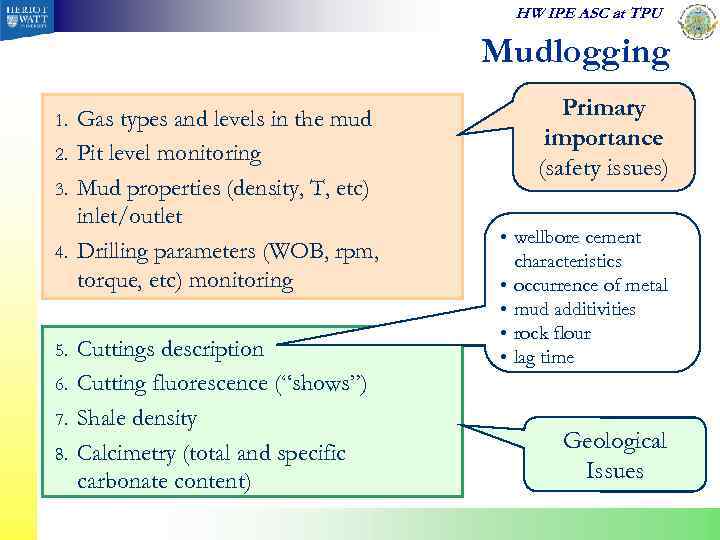 HW IPE ASC at TPU Mudlogging 1. 2. 3. 4. 5. 6. 7. 8.