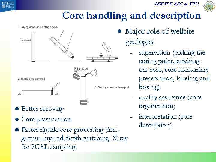 HW IPE ASC at TPU Core handling and description l Major role of wellsite