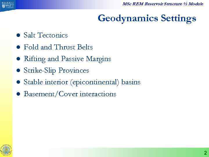 MSc REM Reservoir Structure ½ Module Geodynamics Settings l l l Salt Tectonics Fold