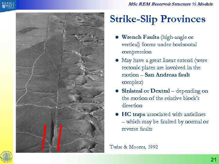 MSc REM Reservoir Structure ½ Module Strike-Slip Provinces l l Wrench Faults (high-angle or
