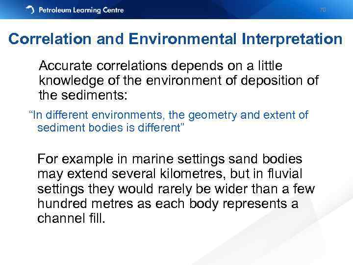 70 Correlation and Environmental Interpretation Accurate correlations depends on a little knowledge of the