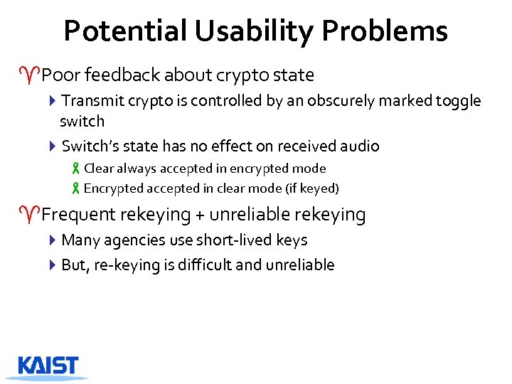 Potential Usability Problems ^Poor feedback about crypto state 4 Transmit crypto is controlled by