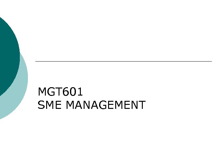 MGT 601 SME MANAGEMENT 