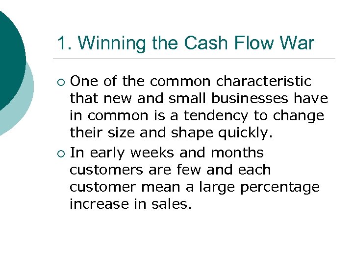 1. Winning the Cash Flow War One of the common characteristic that new and