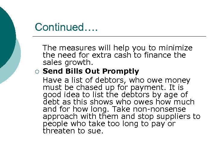Continued…. ¡ The measures will help you to minimize the need for extra cash