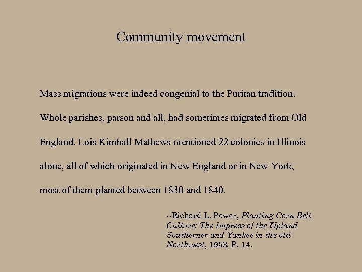 Community movement Mass migrations were indeed congenial to the Puritan tradition. Whole parishes, parson