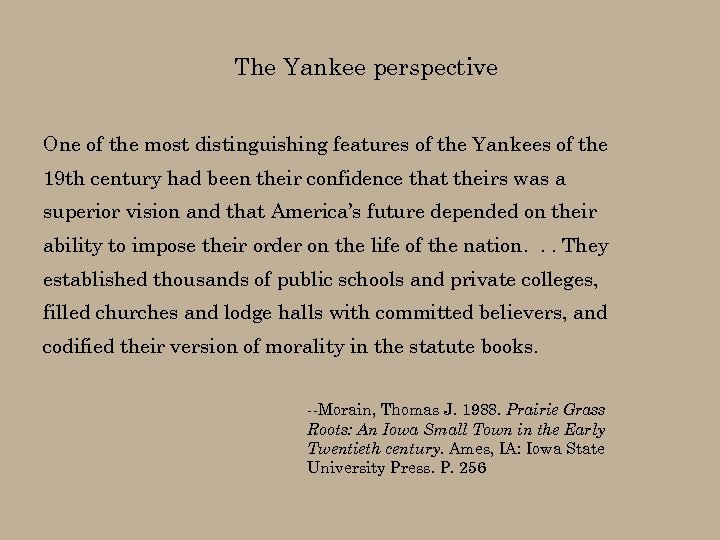 The Yankee perspective One of the most distinguishing features of the Yankees of the