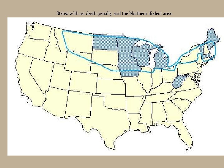 States with no death penalty and the Northern dialect area 