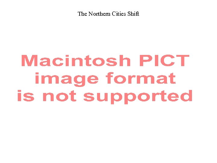 The Northern Cities Shift 