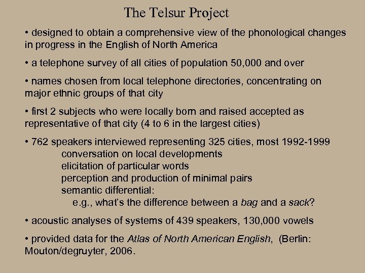 The Telsur Project • designed to obtain a comprehensive view of the phonological changes