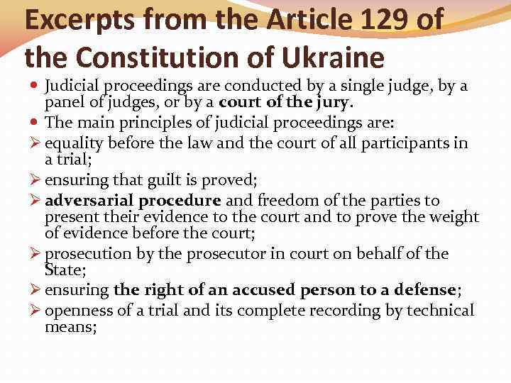 Excerpts from the Article 129 of the Constitution of Ukraine Judicial proceedings are conducted