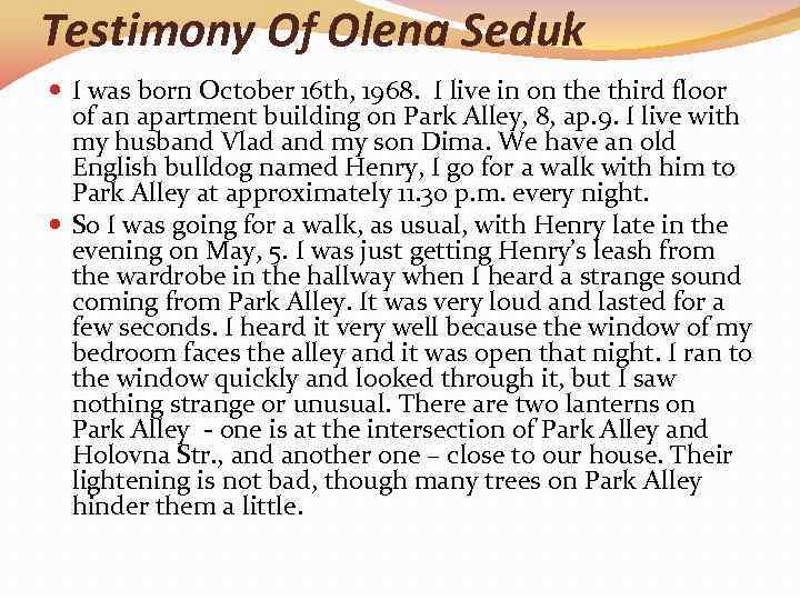 Testimony Of Olena Seduk I was born October 16 th, 1968. I live in