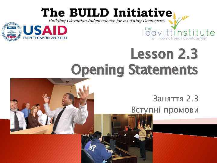 Lesson 2. 3 Opening Statements Заняття 2. 3 Вступні промови 
