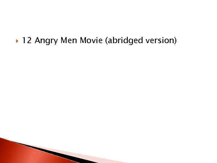  12 Angry Men Movie (abridged version) 