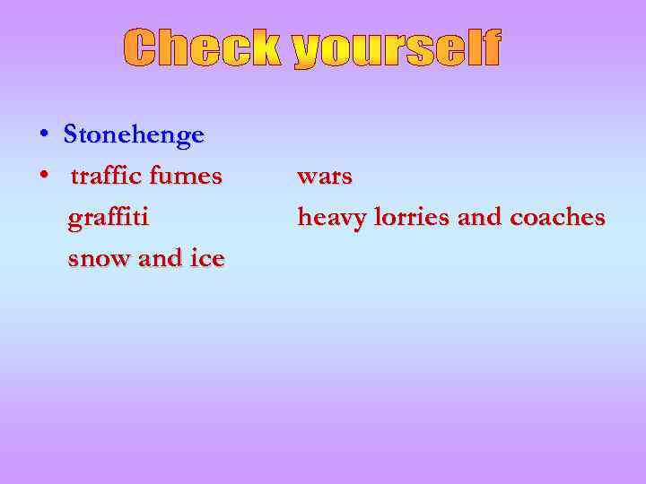  • Stonehenge • traffic fumes graffiti snow and ice wars heavy lorries and