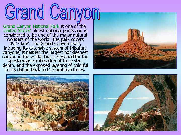 Grand Canyon National Park is one of the United States' oldest national parks and