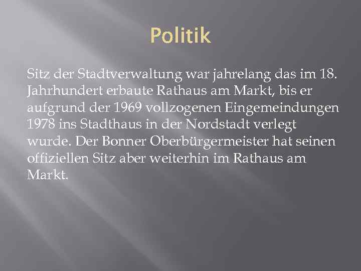 Sitz der Stadtverwaltung war jahrelang das im 18. Jahrhundert erbaute Rathaus am Markt, bis