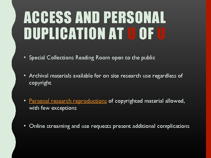 ACCESS AND PERSONAL DUPLICATION AT U OF U • Special Collections Reading Room open