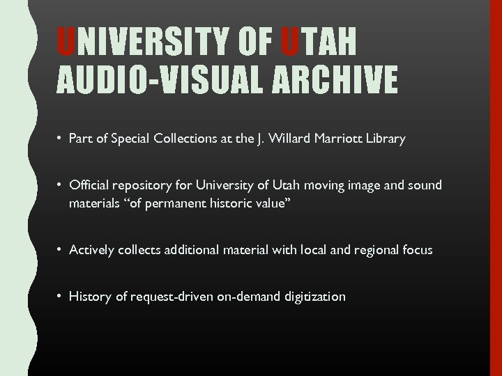 UNIVERSITY OF UTAH AUDIO-VISUAL ARCHIVE • Part of Special Collections at the J. Willard