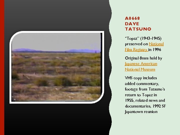 A 0668 DAVE TATSUNO “Topaz” (1943 -1945) preserved on National Film Registry in 1996