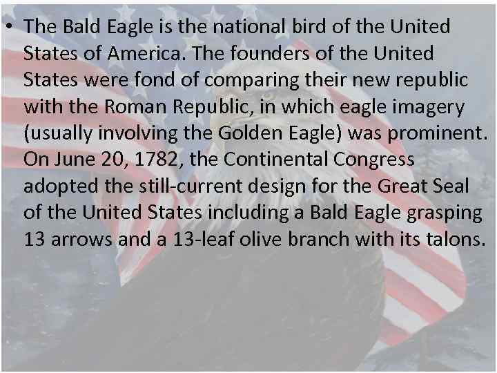  • The Bald Eagle is the national bird of the United States of