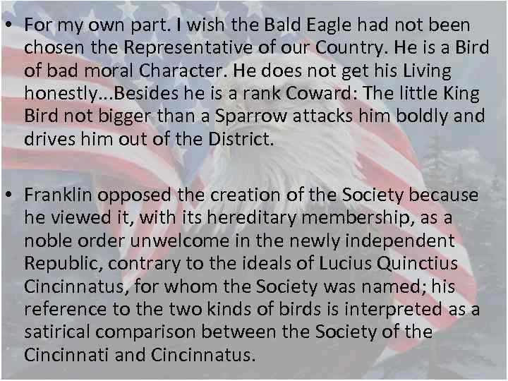  • For my own part. I wish the Bald Eagle had not been