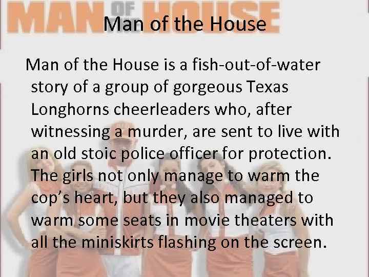 Man of the House is a fish-out-of-water story of a group of gorgeous Texas