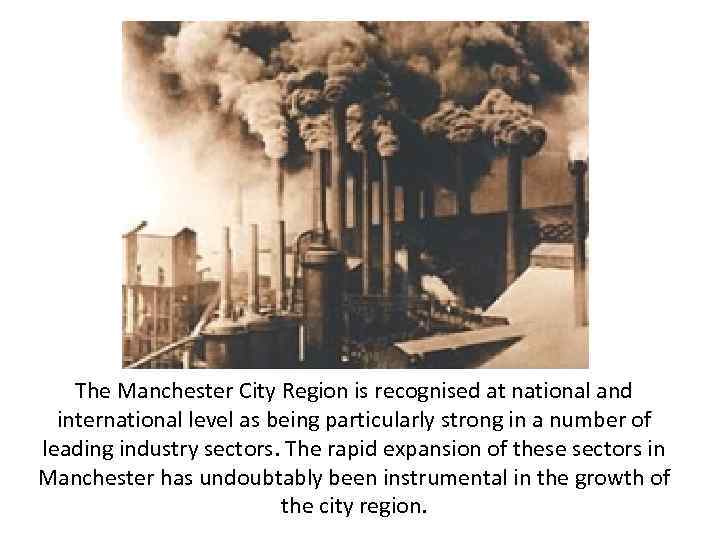 The Manchester City Region is recognised at national and international level as being particularly