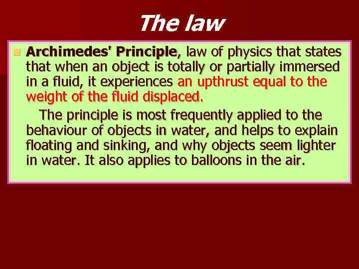 The law n Archimedes' Principle, law of physics that states that when an object