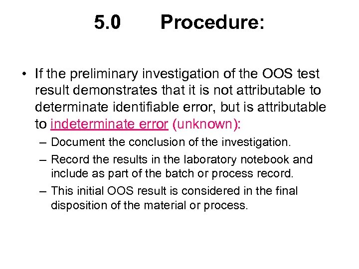 5. 0 Procedure: • If the preliminary investigation of the OOS test result demonstrates