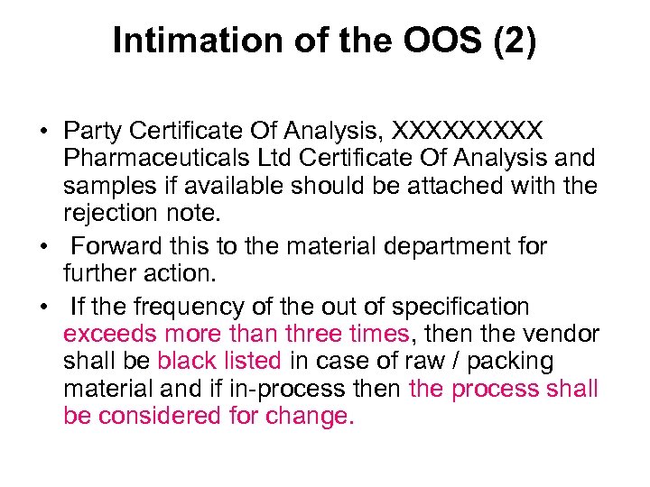 Intimation of the OOS (2) • Party Certificate Of Analysis, XXXXX Pharmaceuticals Ltd Certificate