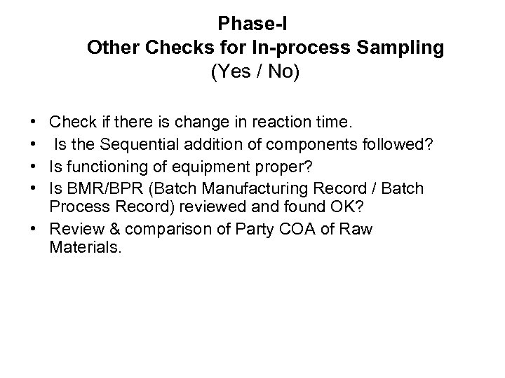 Phase-I Other Checks for In-process Sampling (Yes / No) • • Check if there