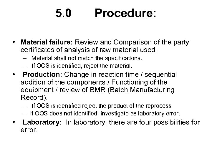 5. 0 Procedure: • Material failure: Review and Comparison of the party certificates of
