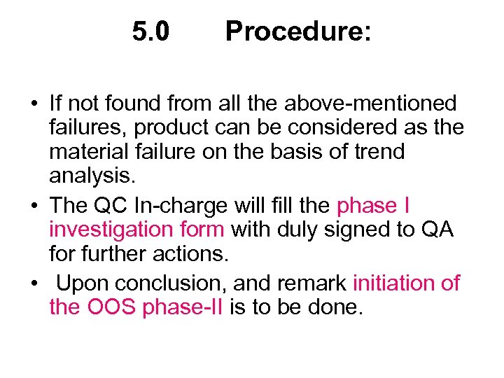 5. 0 Procedure: • If not found from all the above-mentioned failures, product can