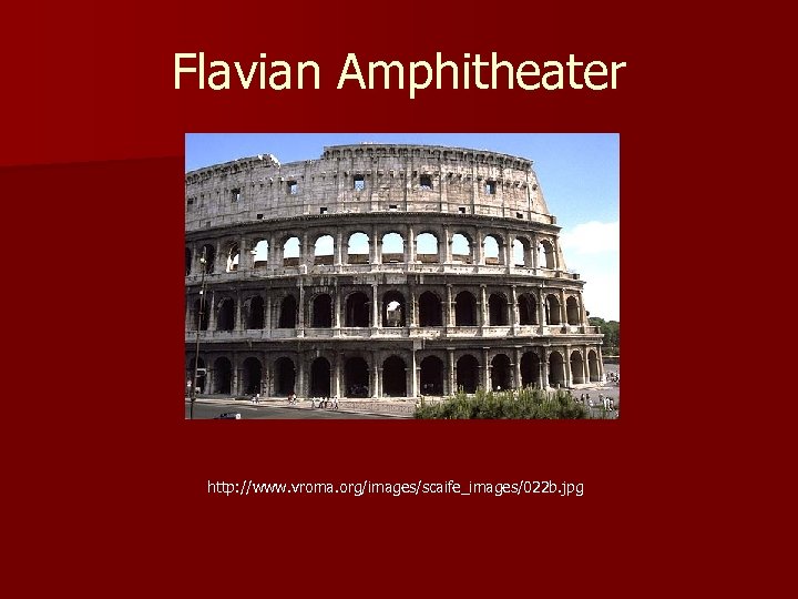 Flavian Amphitheater http: //www. vroma. org/images/scaife_images/022 b. jpg 