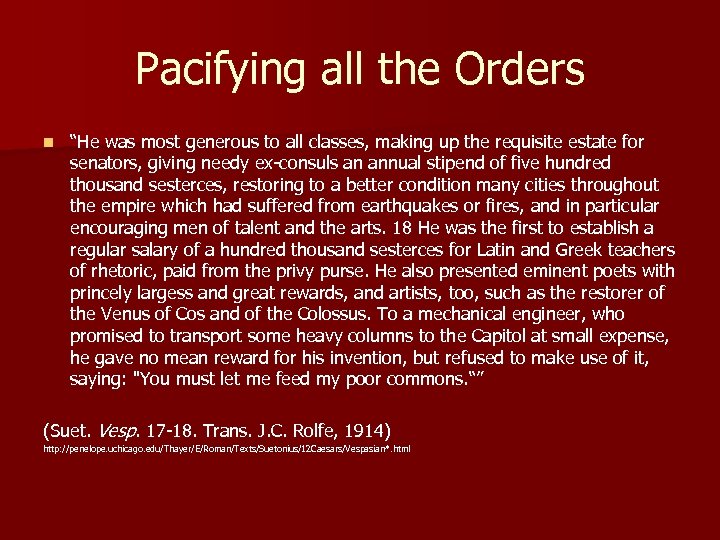 Pacifying all the Orders n “He was most generous to all classes, making up