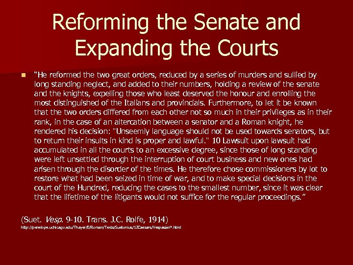 Reforming the Senate and Expanding the Courts n “He reformed the two great orders,