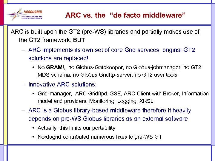 ARC vs. the “de facto middleware” ARC is built upon the GT 2 (pre-WS)