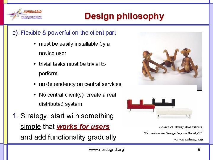 Design philosophy e) Flexible & powerful on the client part • must be easily