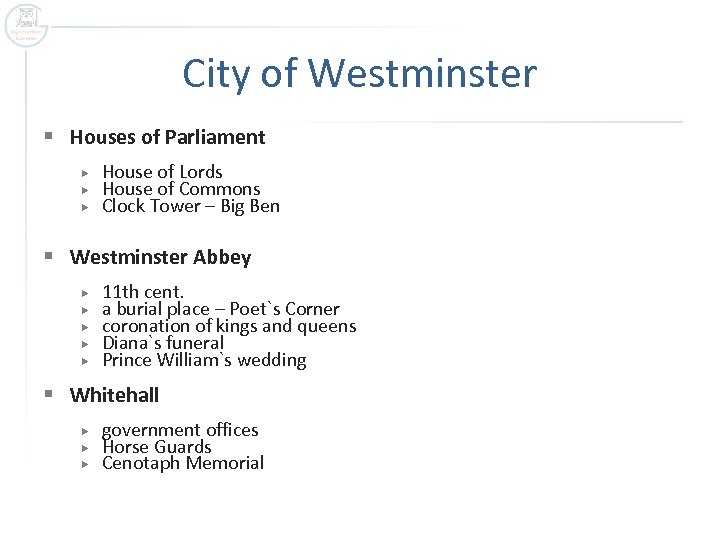 City of Westminster § Houses of Parliament House of Lords House of Commons Clock